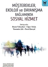 MÜŞTEREKLER, EKOLOJİ VE DAYANIŞMA BAĞLAMINDA SOSYAL HİZMET