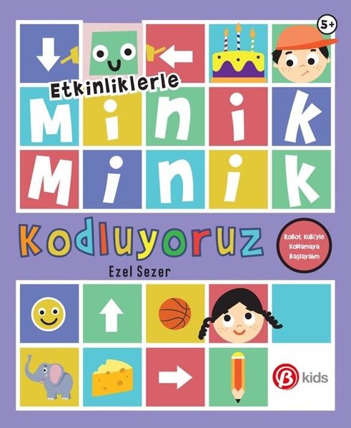 Minik Minik Kodluyoruz - Robot Kubiyle Kodlamaya Başlıyoruz - Etkinliklerle