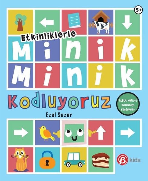 Minik Minik Kodluyoruz - Robot Kubiyle Kodlamayı Keşfedelim - Etkinliklerle