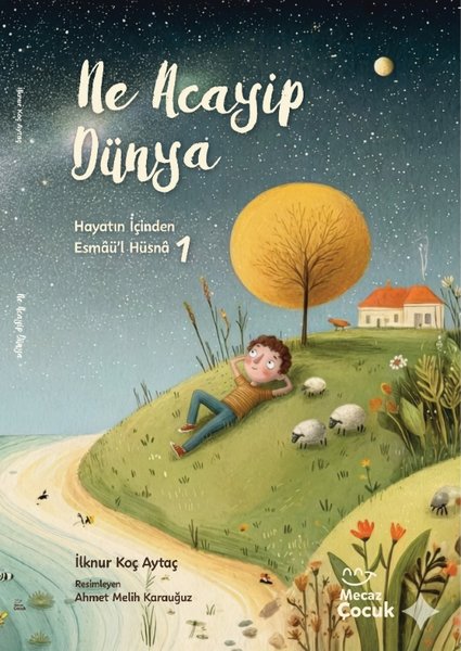 Ne Acayip Dünya 1 - Hayatın İçinden Esmaül Hüsna