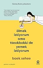 Ölmek İstiyorum Ama Tteokbokki de Yemek İstiyorum