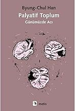 Palyatif Toplum: Günümüzde Acı