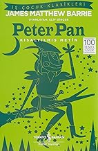 Peter Pan (Kısaltılmış Metin): İş Çocuk Klasikleri 100 Temel Eser