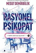Rasyonel Psikopat - Yapay Zeka Suç İşler mi?