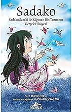 Sadako: Sadako Sasaki İle Kağıttan Bin Turnanın Gerçek Hikayesi: Sadako Sasaki ile Kağıttan Bin Turnanın Gerçek Hikayesi