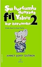 Şu Hortumlu Dünyada Fil Yalnız Bir Hayvandır 2 (Yeşil Kapak): İletişim Başarı ve Hayat Üzerine