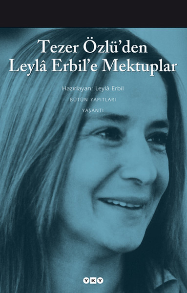 Tezer Özlüden Leyla Erbile Mektup