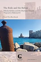 The Exile and the Sultan: Nikolas Kefalas and His Maritime Reform Proposal to Mahmud II