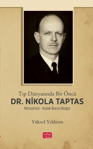 Tıp Dünyasında Bir Öncü Dr.Nikola Taptas - Nöroşirürji - Kulak Burun Boğaz