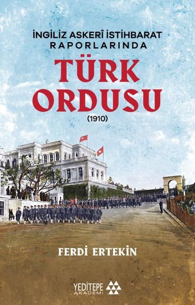 Türk Ordusu - İngiliz Askeri İstihbarat Raporlarında