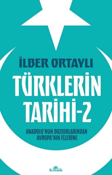 Türklerin Tarihi 2 - Anadolunun Bozkırlarından Avrupanın İçlerine