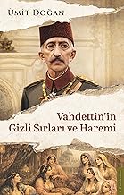 Vahdettin’in Gizli Sırları ve Haremi
