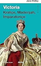 Victoria: Kraliçe, Maderşah, İmparatoriçe
