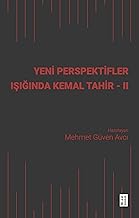 Yeni Perspektifler Işığında Kemal Tahir - II
