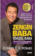 Zengin Baba Yoksul Baba: Zenginler Çocuklarına, Orta Sınıf ve Alt Sınıfın Parayla İlgili Öğretmediği Neyi Öğretiyor?